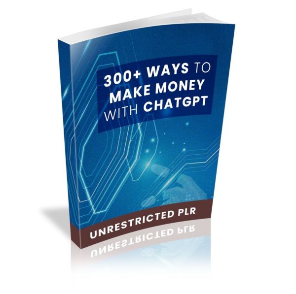 300+ Ways to Make Money with ChatGPT - eBook with Resell Rights